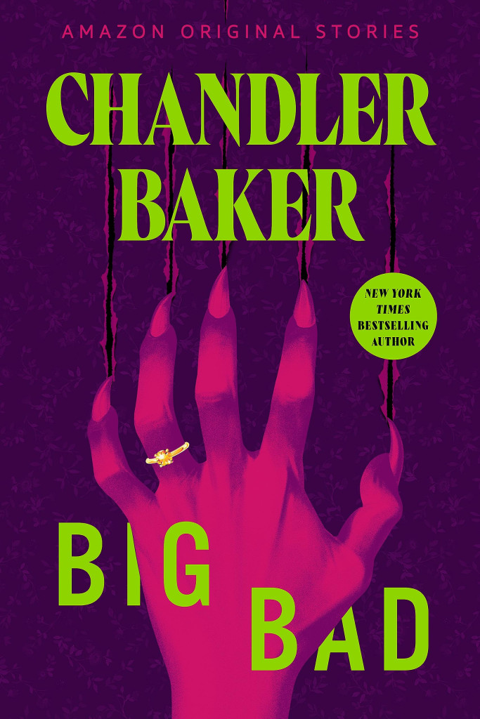 Big Bad by Chandler Baker, Hand with wedding ring and claws making scratch marks