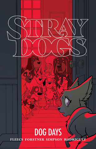 Stray Dogs Dog Days by Tony Fleecs, Trish Forstner, Small dog entering a red room full of other dogs